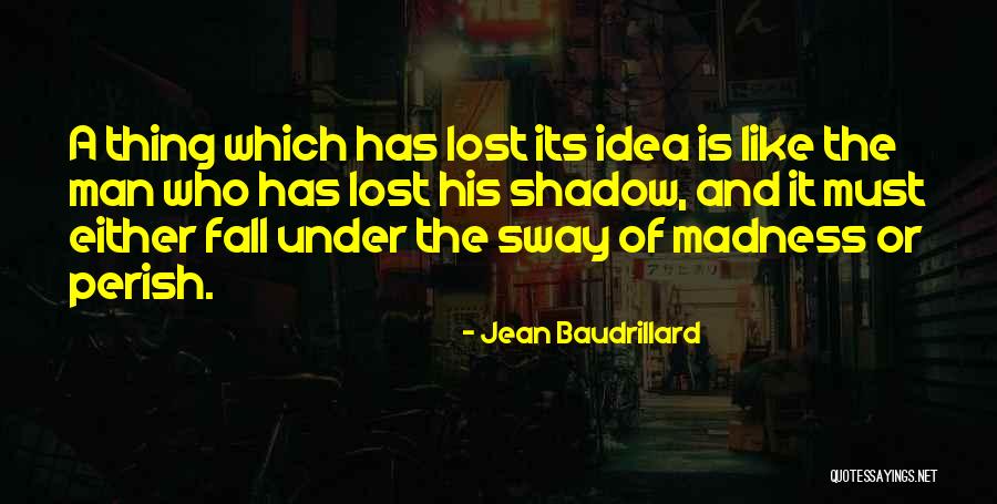 Lost Thing Quotes By Jean Baudrillard Lost Thing Quotes By Jean Baudrillard