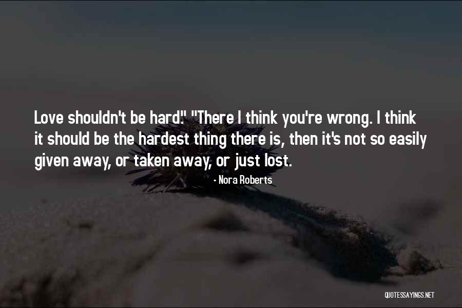 Lost Thing Quotes By Nora Roberts Lost Thing Quotes By Nora Roberts