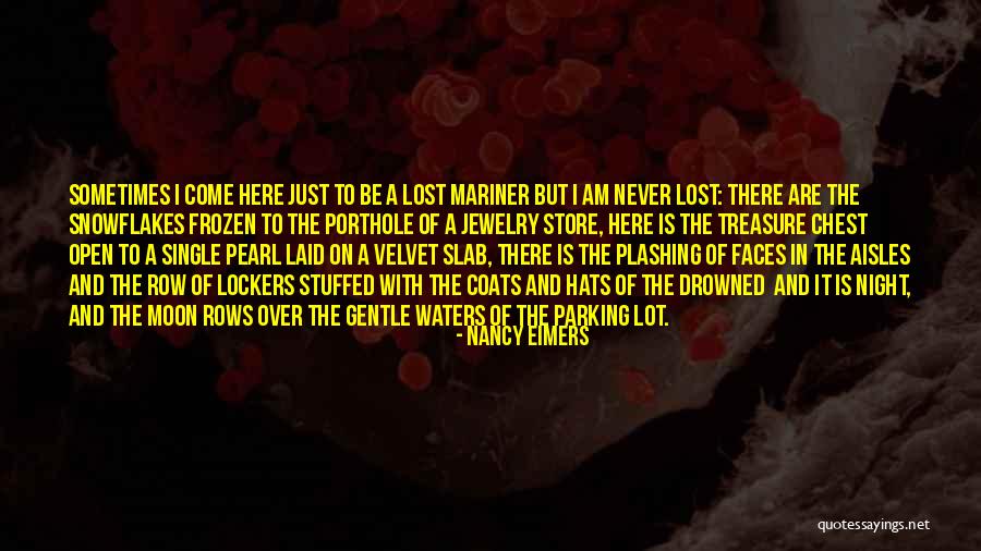 Lost Treasure Quotes By Nancy Eimers Lost Treasure Quotes By Nancy Eimers