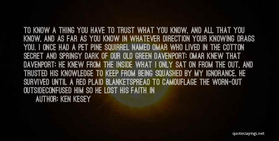 Lost Trust In You Quotes By Ken Kesey