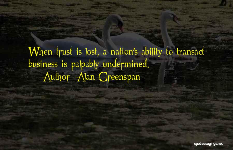 Lost Trust Quotes By Alan Greenspan