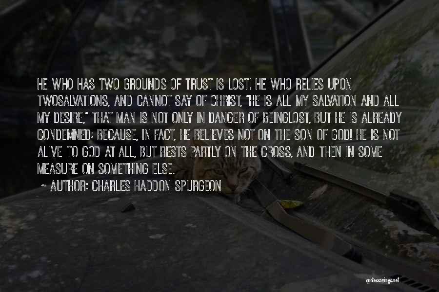 Lost Trust Quotes By Charles Haddon Spurgeon