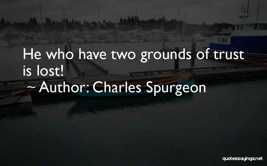 Lost Trust Quotes By Charles Spurgeon