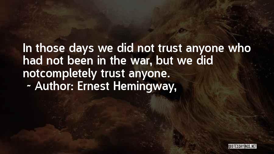 Lost Trust Quotes By Ernest Hemingway,