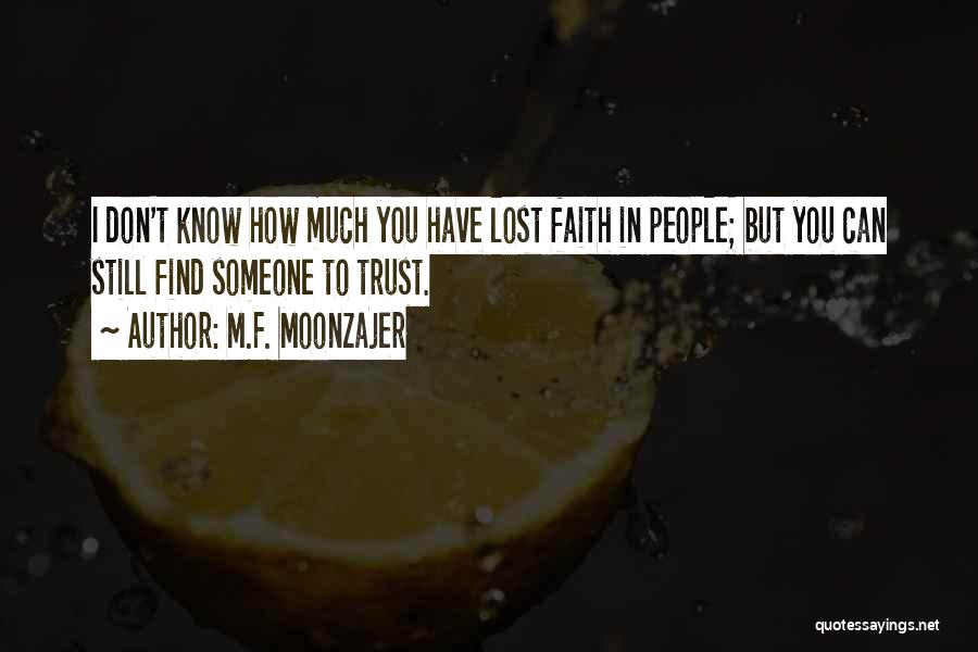 Lost Trust Quotes By M.F. Moonzajer