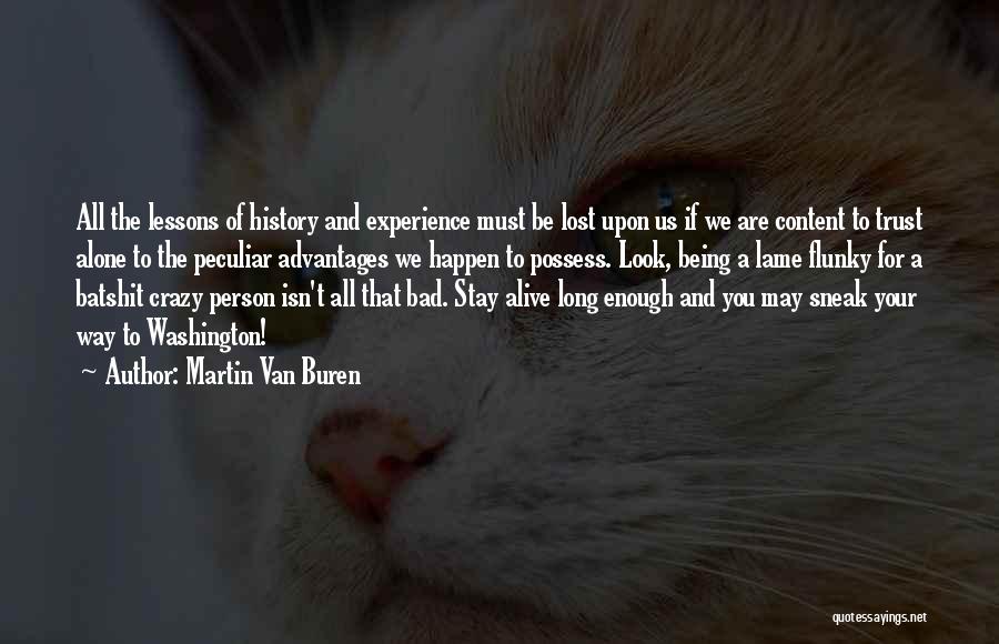 Lost Trust Quotes By Martin Van Buren
