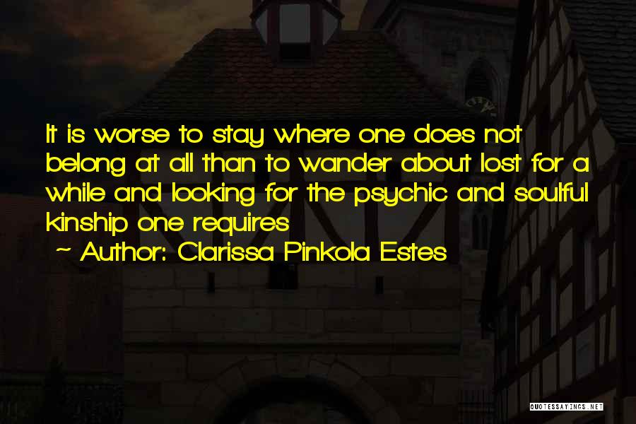 Lost Wander Quotes By Clarissa Pinkola Estes