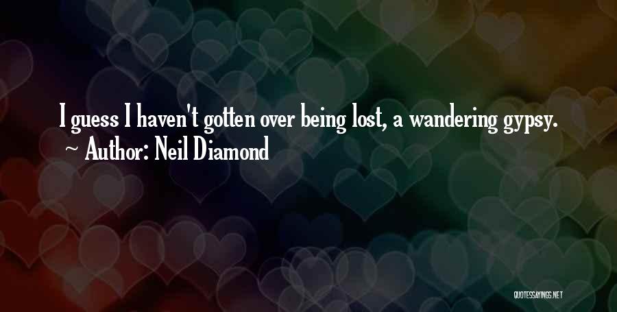 Lost Wander Quotes By Neil Diamond