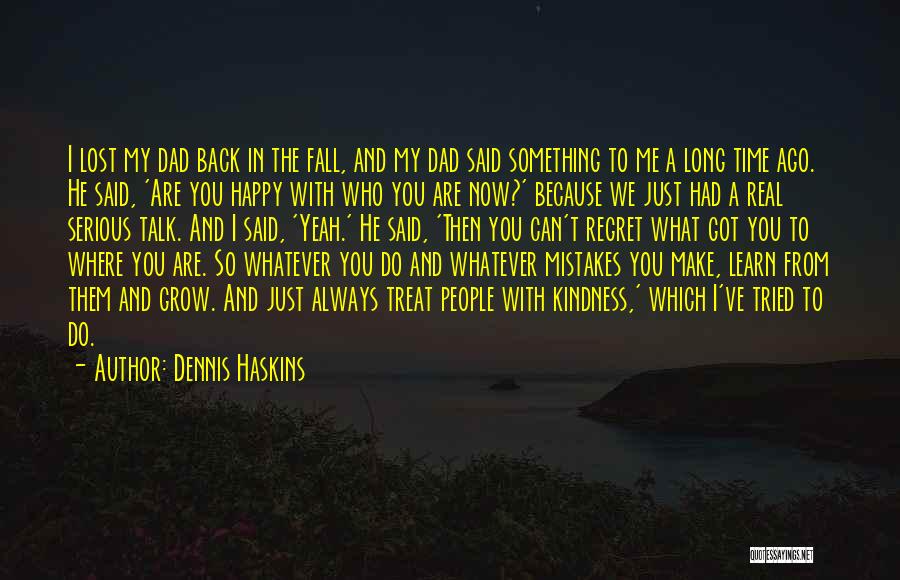 Lost What You Had Quotes By Dennis Haskins