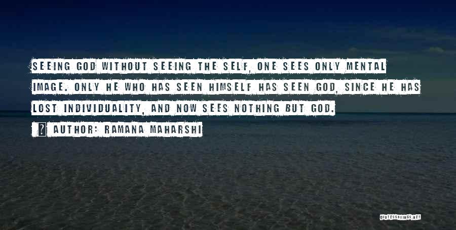 Lost Without God Quotes By Ramana Maharshi