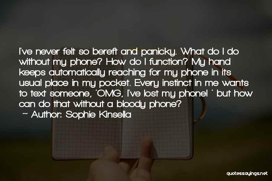 Lost Without My Phone Quotes By Sophie Kinsella