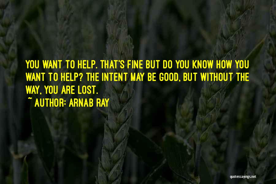 Lost Without You Quotes By Arnab Ray