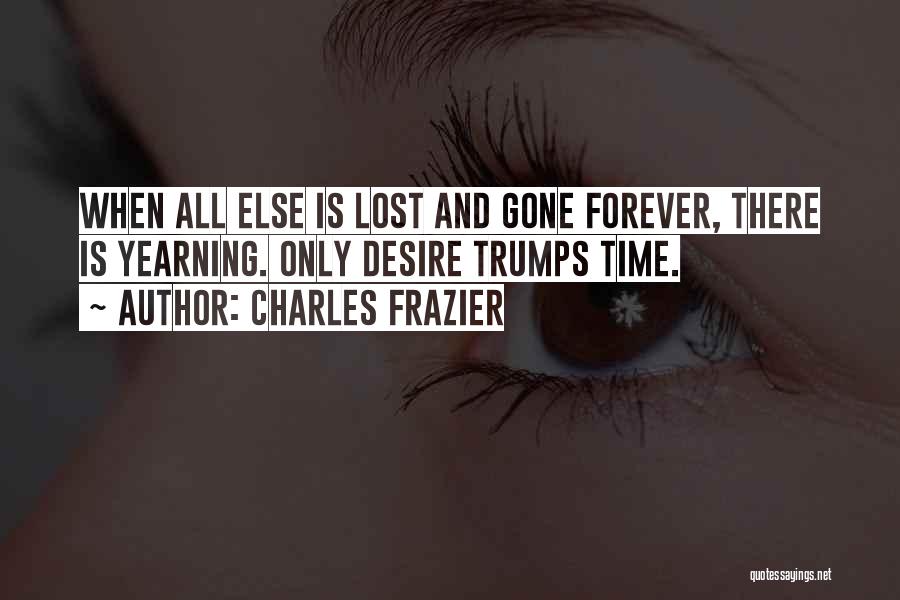 Lost Yearning Quotes By Charles Frazier