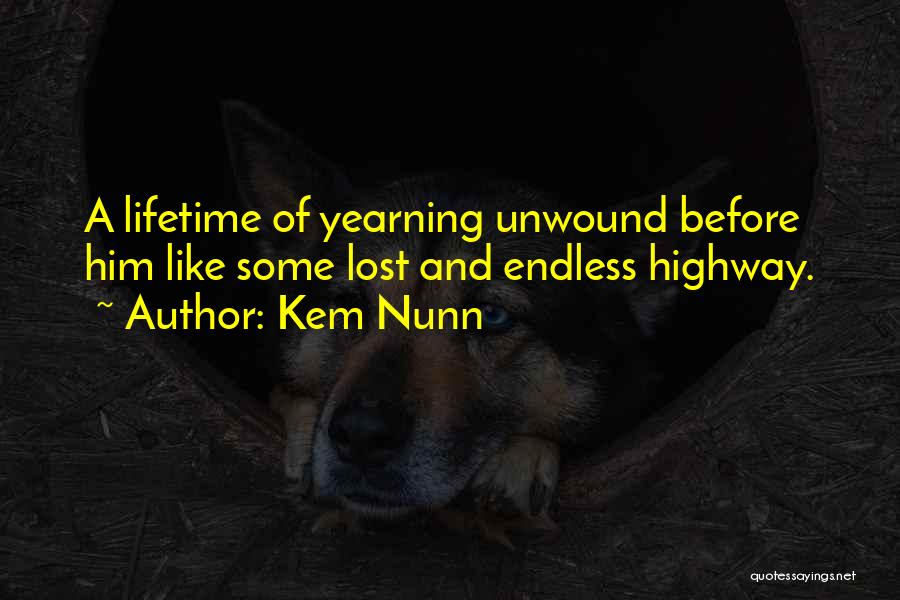 Lost Yearning Quotes By Kem Nunn
