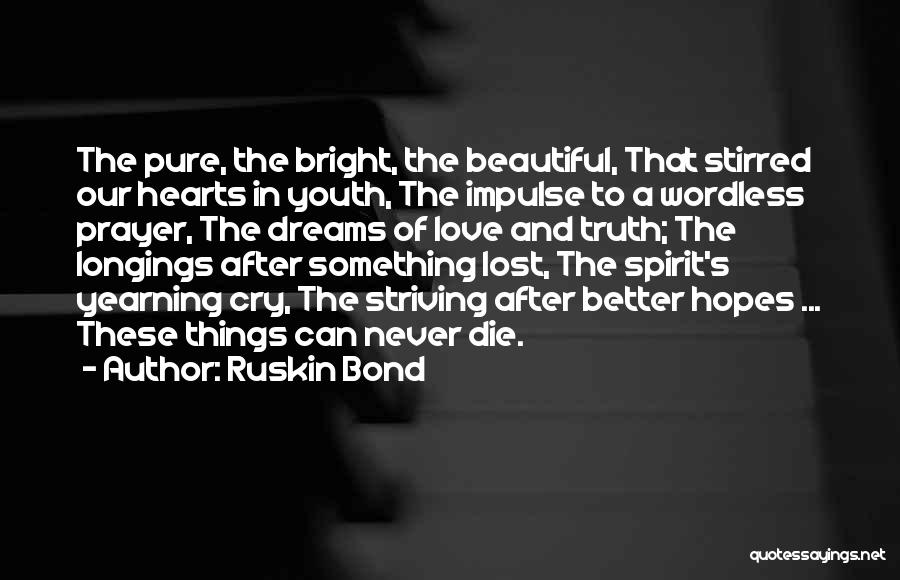 Lost Yearning Quotes By Ruskin Bond
