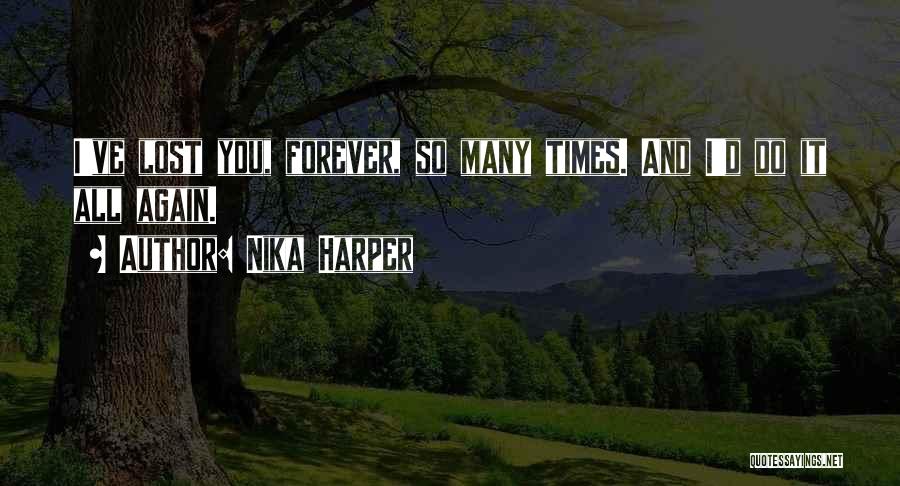 Lost You Forever Quotes By Nika Harper