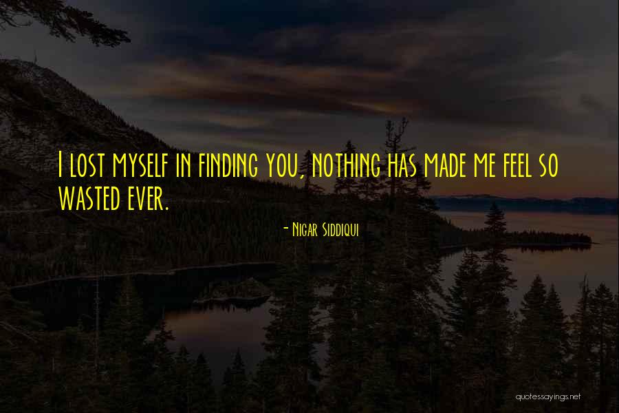 Lost You Quotes By Nigar Siddiqui Lost You Quotes By Nigar Siddiqui