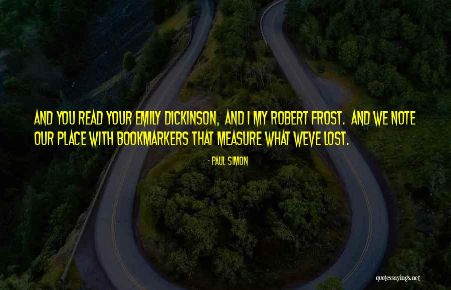 Lost You Quotes By Paul Simon Lost You Quotes By Paul Simon