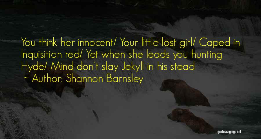 Lost Your Girl Quotes By Shannon Barnsley