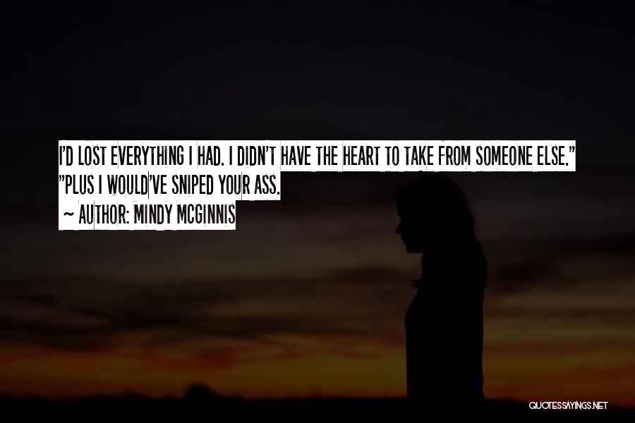 Lost Your Heart Quotes By Mindy McGinnis