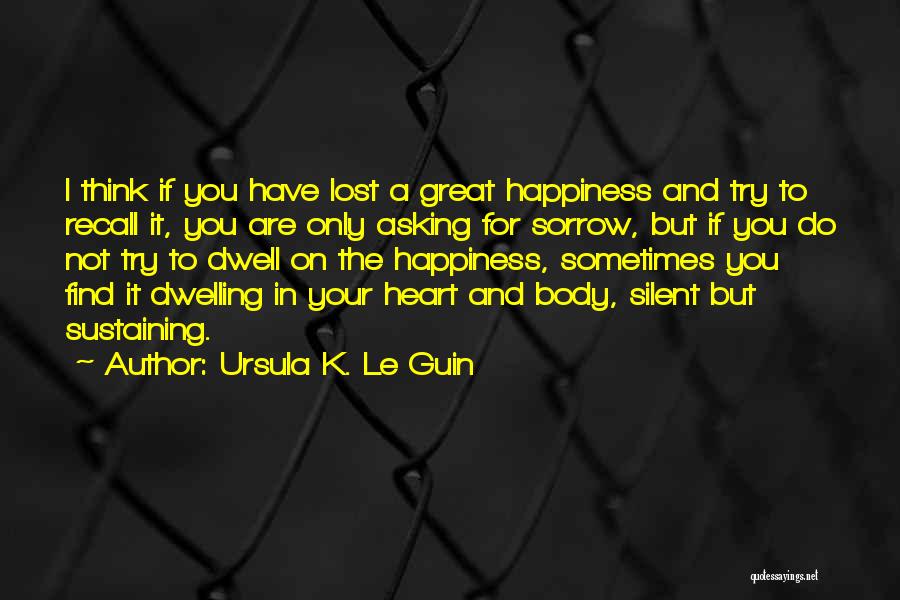 Lost Your Heart Quotes By Ursula K. Le Guin