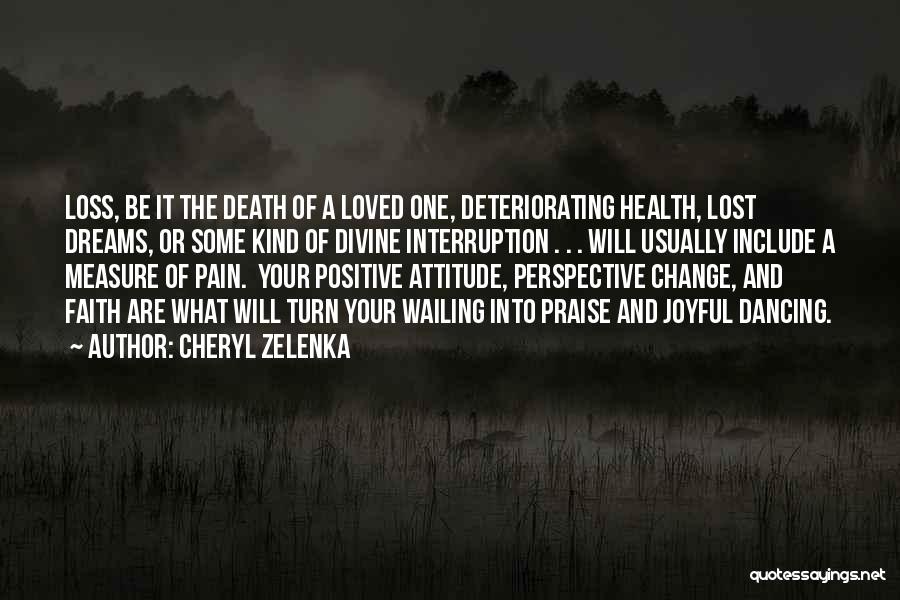 Lost Your Loved One Quotes By Cheryl Zelenka