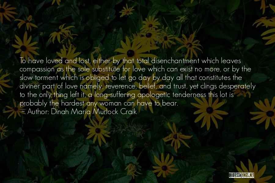 Lost Your Loved One Quotes By Dinah Maria Murlock Craik