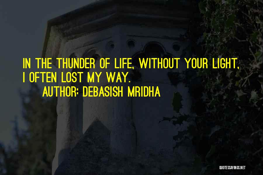 Lost Your Way In Life Quotes By Debasish Mridha