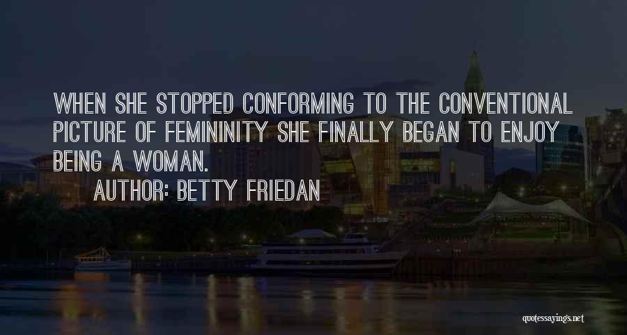 Lost Youth Quotes By Betty Friedan