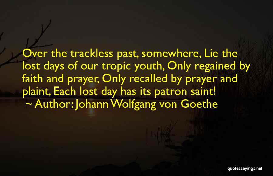 Lost Youth Quotes By Johann Wolfgang Von Goethe