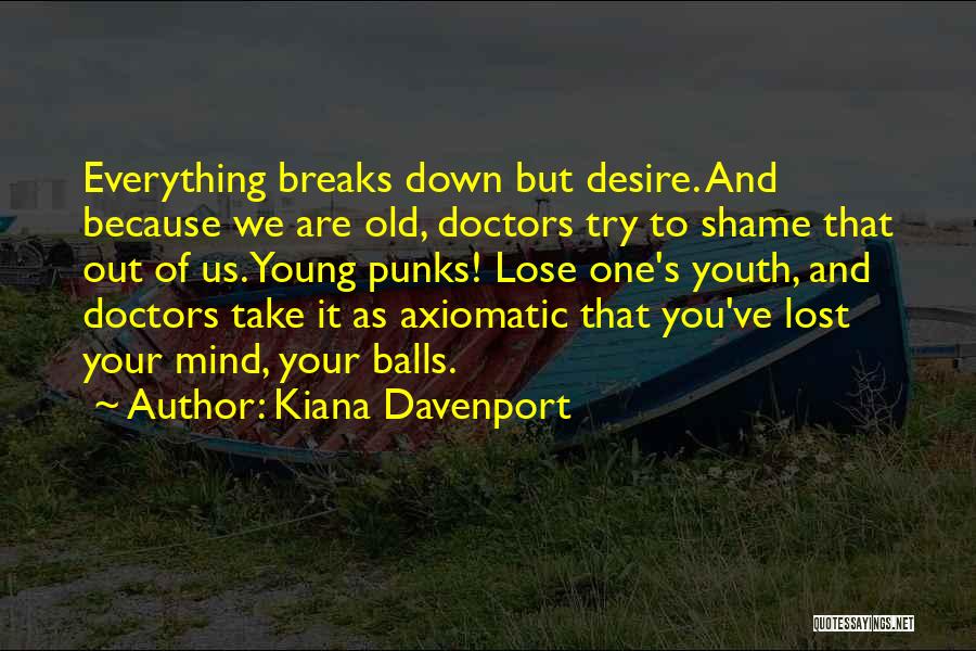 Lost Youth Quotes By Kiana Davenport