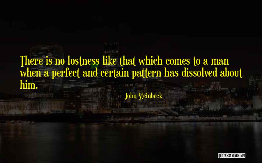 Lostness Of Man Quotes By John Steinbeck Lostness Of Man Quotes By John Steinbeck