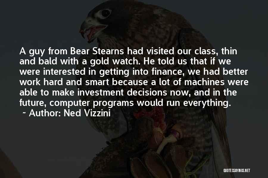 Lot Investment Quotes By Ned Vizzini