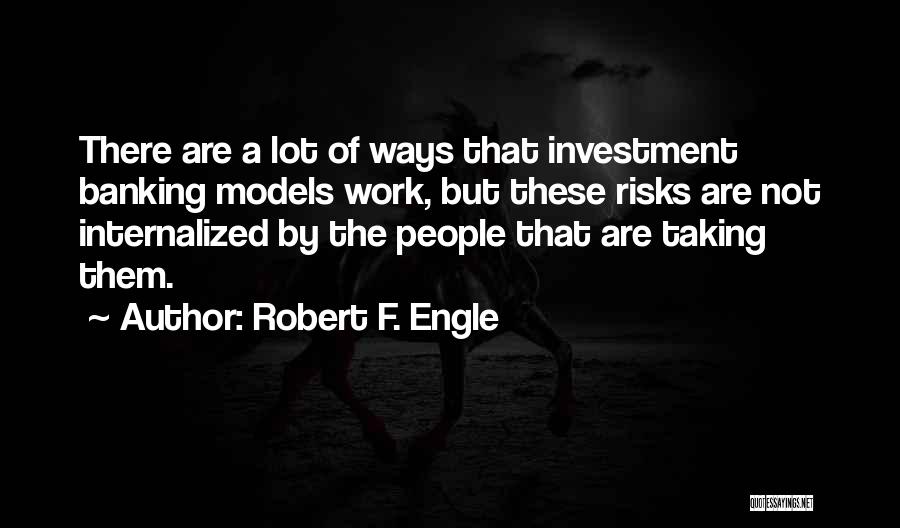 Lot Investment Quotes By Robert F. Engle