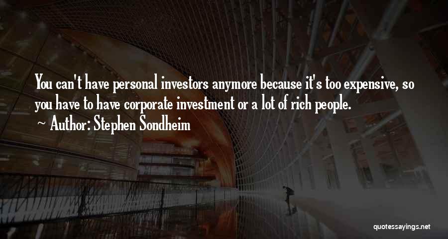 Lot Investment Quotes By Stephen Sondheim