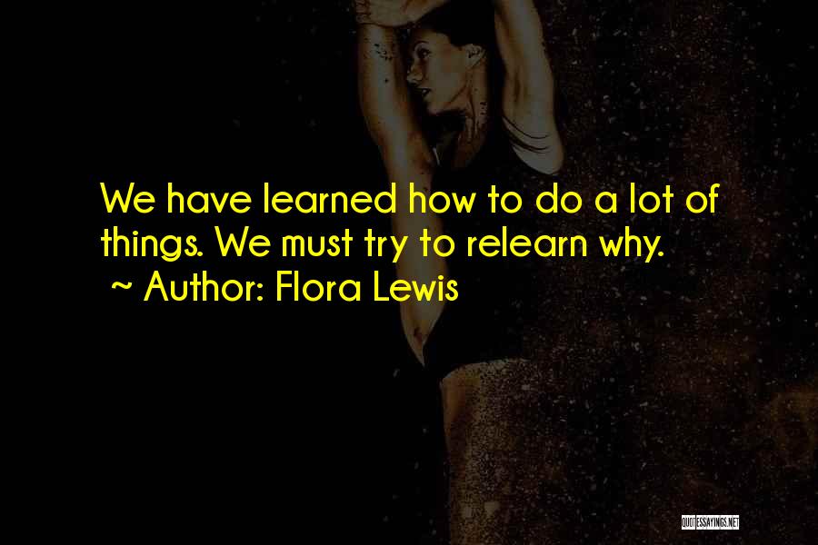 Lot Of Things To Do Quotes By Flora Lewis