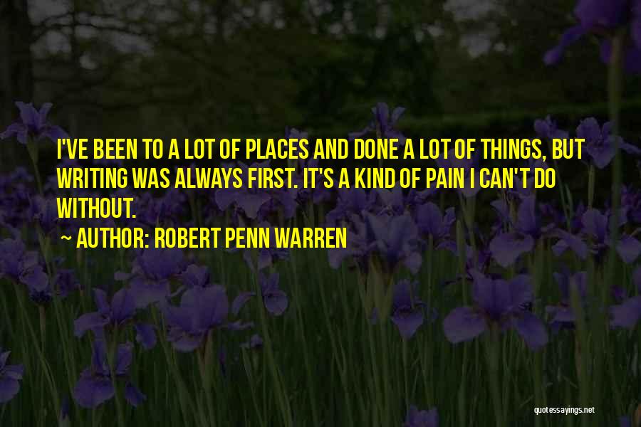 Lot Of Things To Do Quotes By Robert Penn Warren