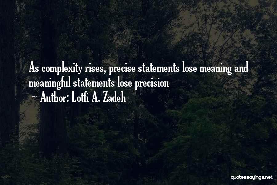 Lotfi Zadeh Quotes By Lotfi A. Zadeh