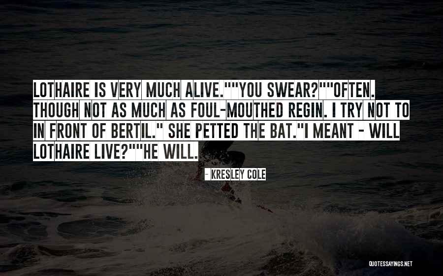 Lothaire Kresley Quotes By Kresley Cole Lothaire Kresley Quotes By Kresley Cole