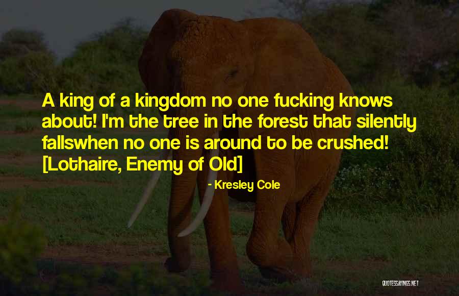 Lothaire Kresley Quotes By Kresley Cole Lothaire Kresley Quotes By Kresley Cole