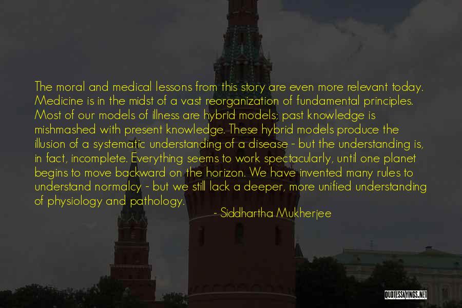 Lothering Destroyed Quotes By Siddhartha Mukherjee Lothering Destroyed Quotes By Siddhartha Mukherjee