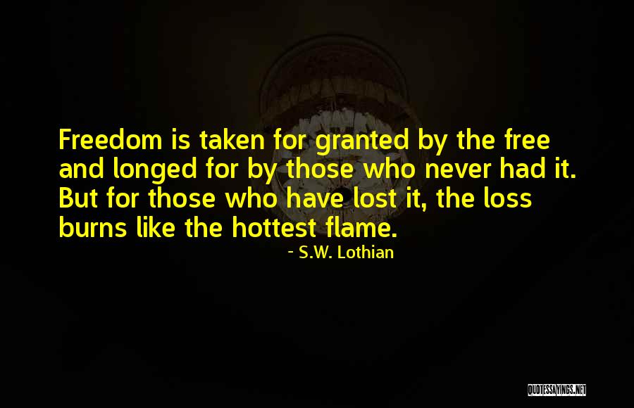 Lothian Quotes By S.W. Lothian Lothian Quotes By S.W. Lothian