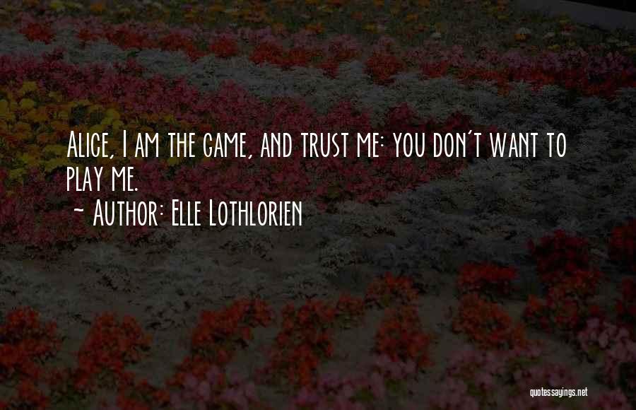 Lothlorien Quotes By Elle Lothlorien