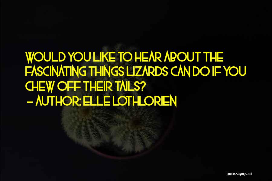 Lothlorien Quotes By Elle Lothlorien