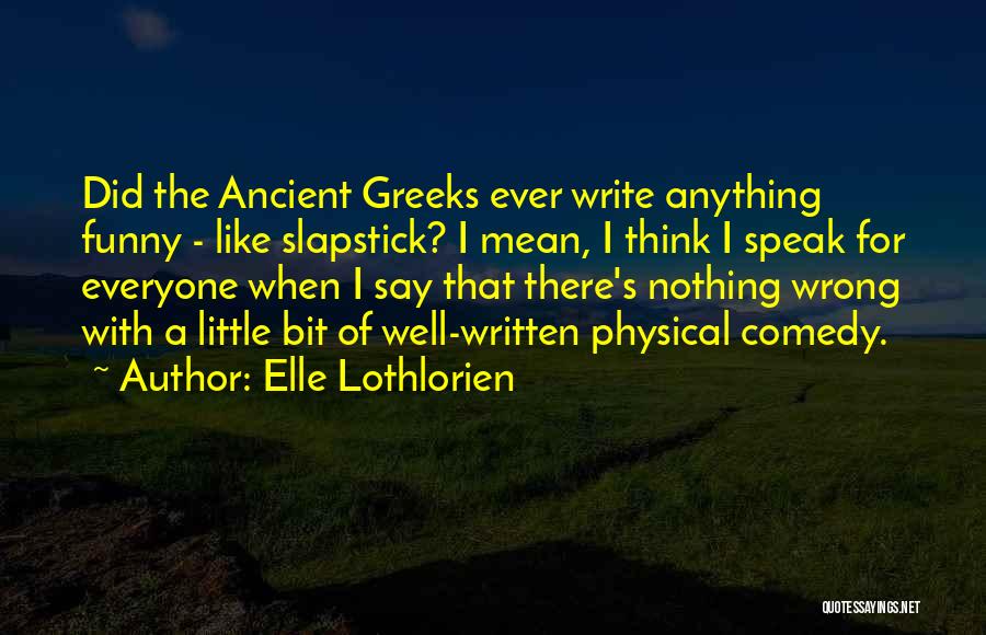 Lothlorien Quotes By Elle Lothlorien