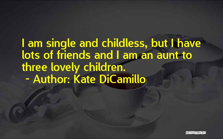 Lots Friends Quotes By Kate DiCamillo