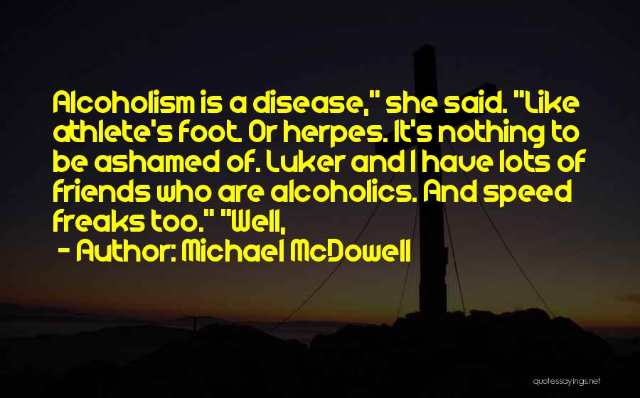 Lots Friends Quotes By Michael McDowell