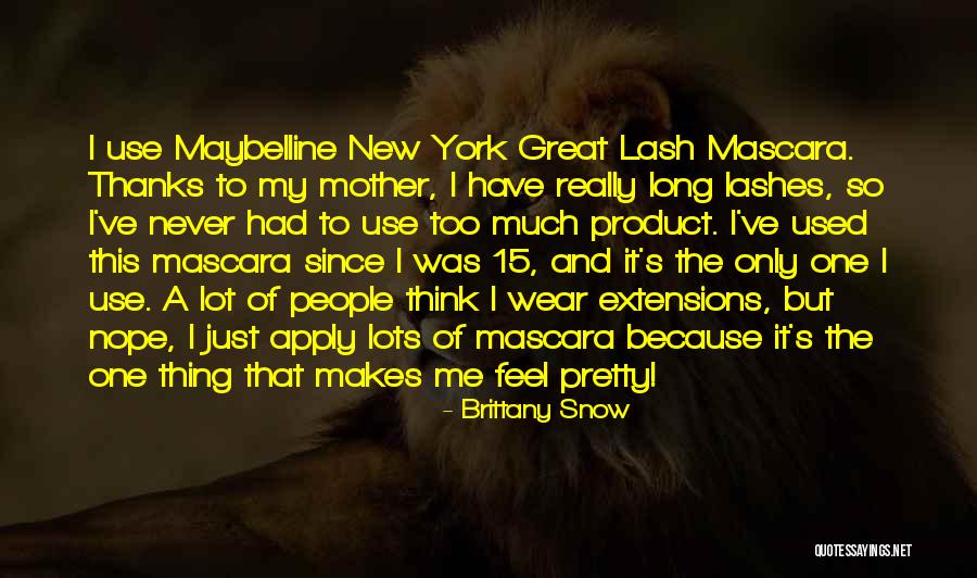 Lots Mother Quotes By Brittany Snow Lots Mother Quotes By Brittany Snow