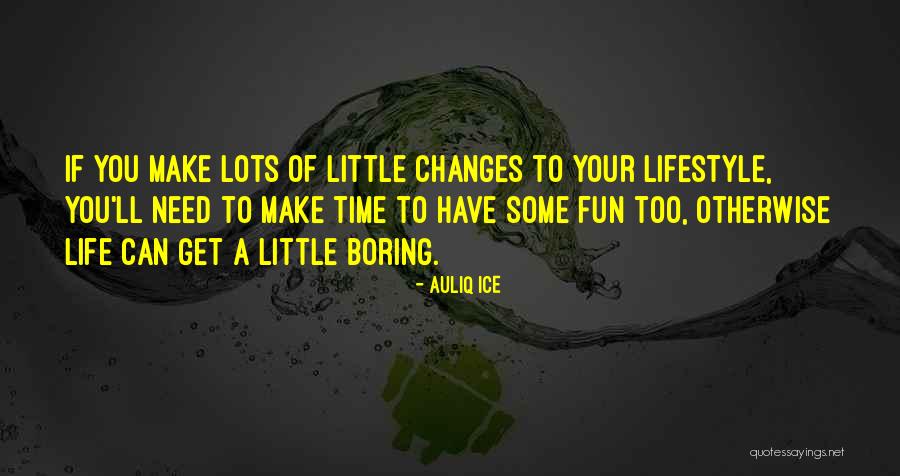 Lots Of Fun Quotes By Auliq Ice Lots Of Fun Quotes By Auliq Ice