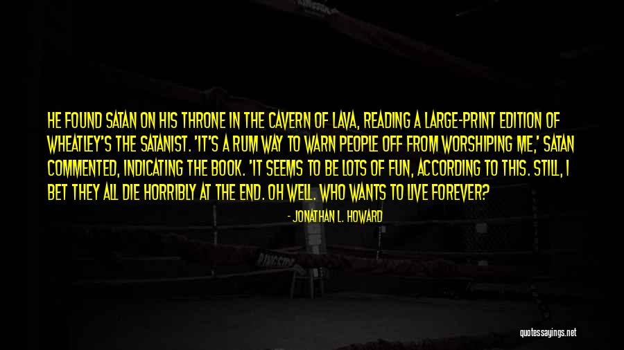 Lots Of Fun Quotes By Jonathan L. Howard Lots Of Fun Quotes By Jonathan L. Howard